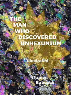 cover image of The Man Who Discovered Unhexunium